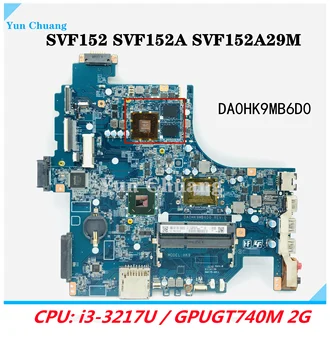 DA0HK9MB6D0 Материнская плата для ноутбука Sony vaio SVF152 SVF152A SVF152A29M Mothebroard С процессором i3-3227U/3217U GT740M 2G GPU DDR3