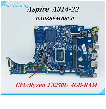DA0Z8EMB8C0 DAZ8EMB18A0 Материнская плата Для ноутбука Acer Aspire A314-22 A314-22G Материнская Плата С процессором R3 R5 R7 4 ГБ оперативной Памяти 100% Протестирована