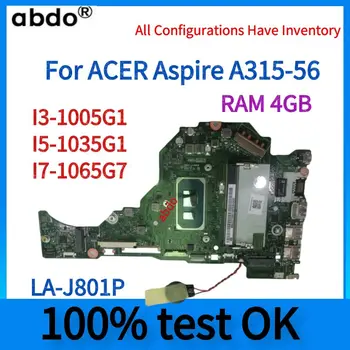 LA-J801P. Для материнской платы ноутбука ACER Aspire A315-56.С процессором: I3-1005G1 I5-1035G1 I7-1065G7 Оперативная память: 4G DDR4 Протестирована на 100%