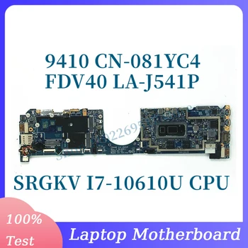 CN-081YC4 081YC4 81YC4 С процессором SRGKV I7-10610U 16 ГБ Материнская плата Для ноутбука DELL 9410 Материнская Плата FDV40 LA-J541P 100% Работает хорошо